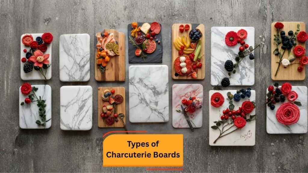 Different Types of Charcuterie Boards