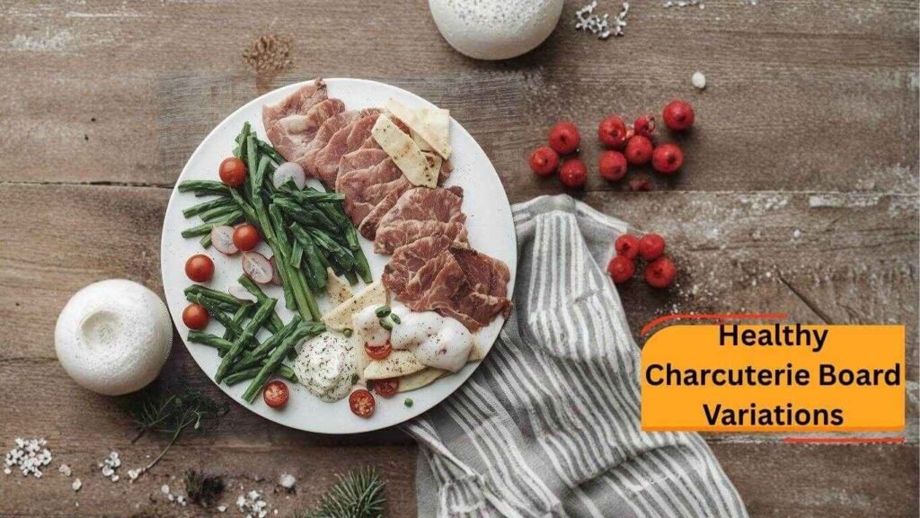 Healthy Charcuterie Board Variations