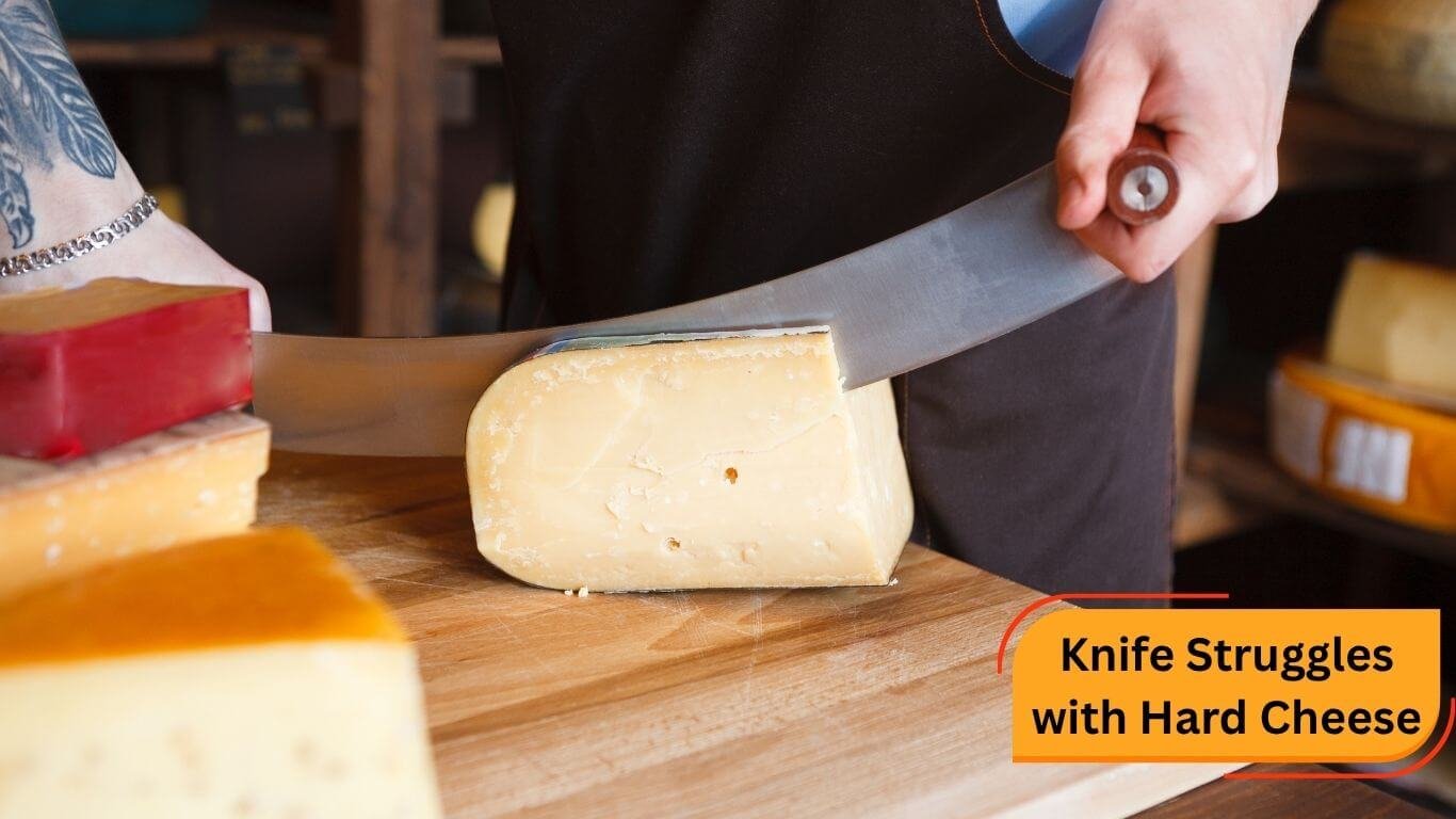 Knife Struggles with Hard Cheese