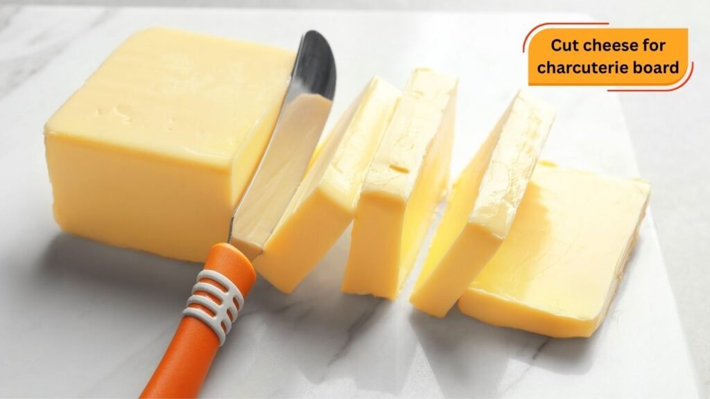 Cut cheese for charcuterie board