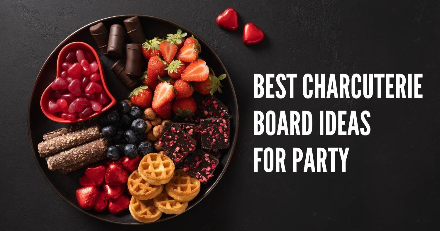 charcuterie board ideas for party
