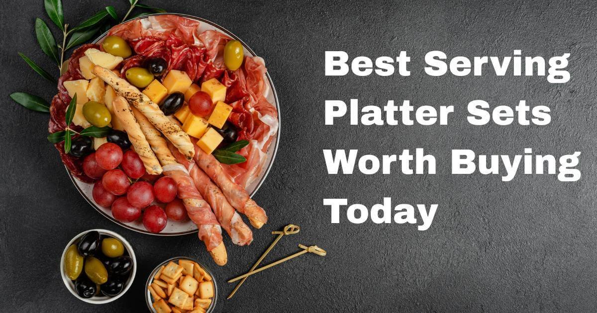 Best Serving Platter Sets